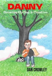Front cover of "Danny. Growing Up Gay & Creative"