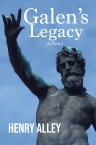 Front cover of Galen's Legacy by Henry Alley. It is a photograph of a muscular Greek god with an outstretched hand.