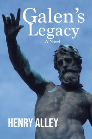 Front cover of Galen's Legacy by Henry Alley. It is a photograph of a muscular Greek god with an outstretched hand.