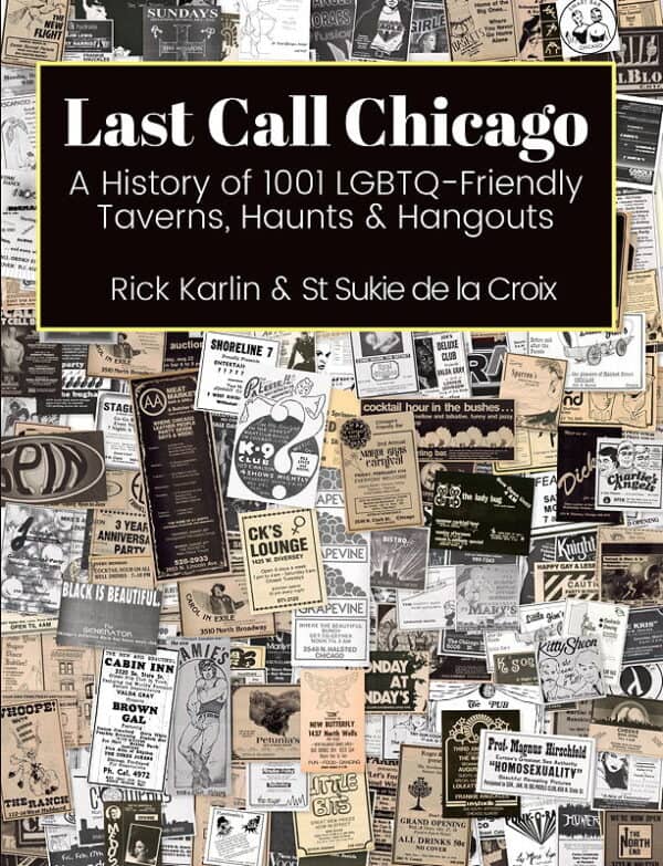 The front cover of "Last Call Chicago: A History of 1001 LGBTQ+ Friendly Taverns, Haunts & Hangouts," featuring a collage of vintage gay bar ads.