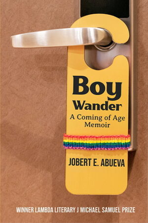 Cover image of "Boy Wander," a coming of age memoir by Jobert E. Abeuva.