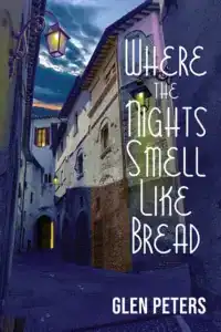 Front cover of "Where the Nights Smell Like Bread." A quaint Italian street at dusk.